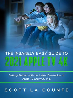 cover image of The Insanely Easy Guide to the 2021 Apple TV 4k